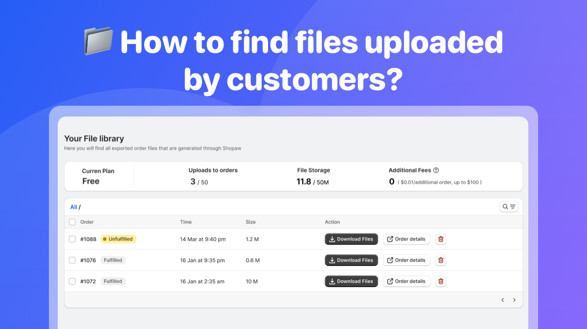 How to find files uploaded by customers?